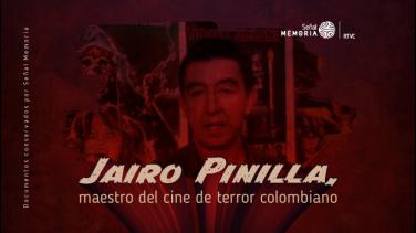 Con ustedes Jairo Pinilla, el mayor genio del cine de terror colombiano