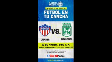 Junior vs. Nacional, el partido que llegará a todas las regiones del país