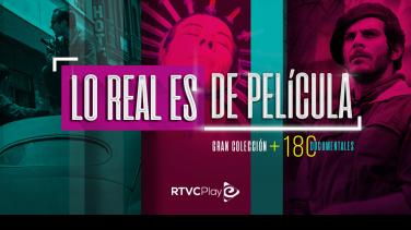 Lo real es de película: no te pierdas la colección de documentales en RTVCPlay