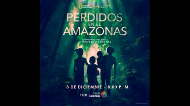 ¡EXCLUSIVO EN SEÑAL COLOMBIA! ‘PERDIDOS EN EL AMAZONAS’﻿