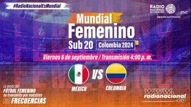 México vs Colombia: sigue el Mundial femenino Sub-20 por Radio Nacional