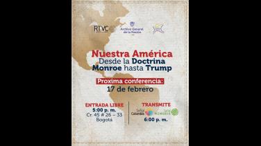 ¡Segundo conversatorio gratis en RTVC! "Nuestra América", desde la doctrina Monroe hasta Trump