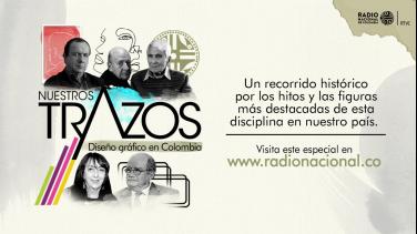 Nuestros trazos: especial de Radio Nacional sobre los 100 años del diseño gráfico en Colombia