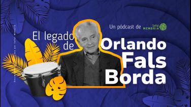 RTVC conmemora el centenario del natalicio de Orlando Fals Borda con una programación especial