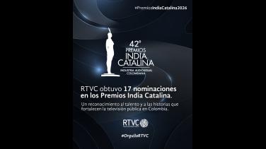 RTVC logra 17 nominaciones en los Premios India Catalina 2026 y consolida su liderazgo en la televisión pública