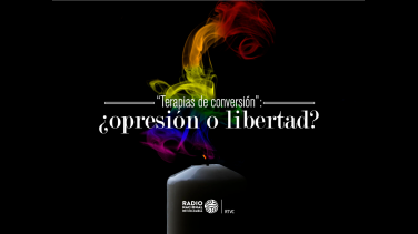 "Terapias de conversión": un informe especial de Radio Nacional