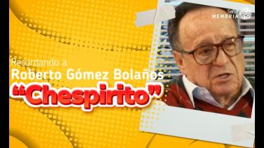 Señal Memoria recuerda a Chespirito en su natalicio