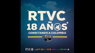 ¡Mayores de edad! Los 18 años de RTVC en el recuerdo de Señal Memoria