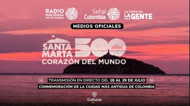 Viva la conmemoración de los 500 años de Santa Marta por la Radio y la Televisión Pública
