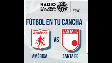 América recibe a Santa Fe este lunes por Radio Nacional