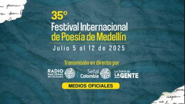 Estos son los medios oficiales del Festival Internacional de Poesía en Medellín