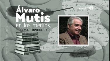 Señal Memoria recuerda a Álvaro Mutis a través de su voz