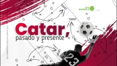 Señal Memoria te cuenta cómo es Catar, la sede del Mundial de fútbol