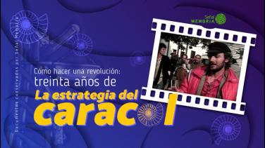 Señal Memoria recuerda los 30 años de La estrategia del caracol