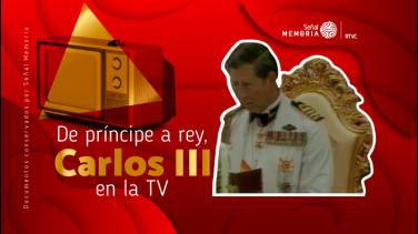 Carlos III, de Príncipe a Rey, en el archivo de Señal Memoria