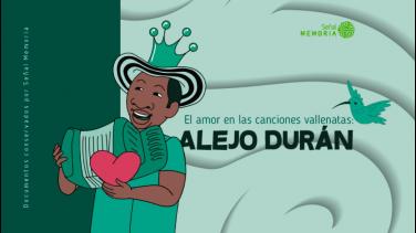 La inspiración de los vallenatos de Alejo Durán en el archivo de Señal Memoria