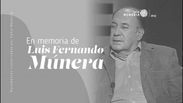Señal Memoria recuerda al fallecido actor Luis Fernando Múnera