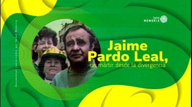 Señal Memoria recuerda a Jaime Pardo Leal en el aniversario de su asesinato
