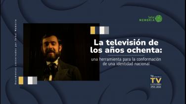 La televisión colombiana en los 80: un instrumento de identidad nacional