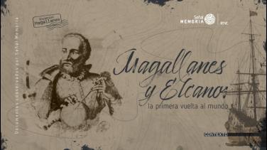 Señal Memoria y los 500 años de la primera vuelta al mundo