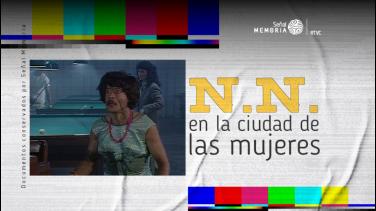 Señal Memoria recuerda el tributo de N.N. a las mujeres
