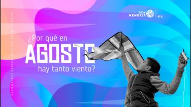 Señal Memoria recuerda por qué agosto es el mes de los vientos