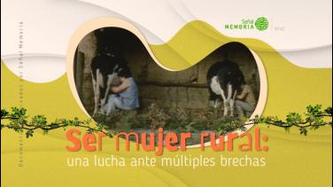 El día de la mujer rural, en el archivo de Señal Memoria