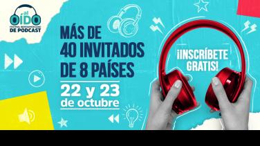 Festival Iberoamericano de Podcast Al Oído 2022: fechas, actividades y todo lo que debes saber