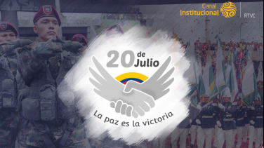20 de julio por Canal Institucional