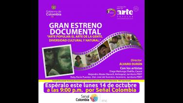 ¡Gran estreno! “Arte popular, el arte de la gente: diversidad cultural y natural”, documental de Señal Colombia y la Fundación BAT Colombia
