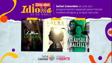 Señal Colombia honra nuestra lengua con una programación especial