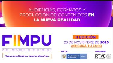 Invitación Foro Internacional de Medios Públicos Nuevas realidades, nuevos desafíos FIMPU 2020