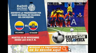 Radio Nacional de Colombia transmite Colombia vs. Ecuador