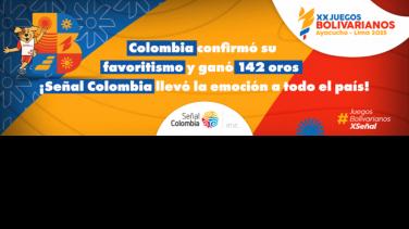 Colombia líder en oros en los Juegos Bolivarianos  y el país lo vivió por Señal Colombia