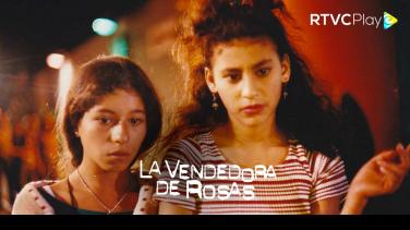 La vendedora de rosas, disponible gratis en RTVCPlay