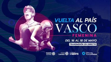 La Vuelta al País Vasco Femenina 2025 llega a la pantalla de Señal Colombia