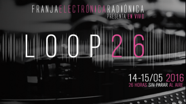 ´Loop 2016´ por Radiónica