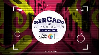 Lanzamiento Mercado de Coproducciones Señal Colombia
