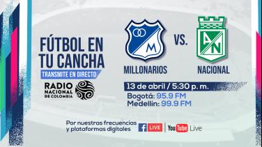 ¡Clásico en El Campín! Millonarios vs. Nacional se escucha por Radio Nacional de Colombia