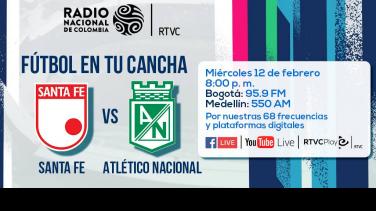 Duelo de gigantes en el Campín, Santa Fe recibe a Atlético  Nacional