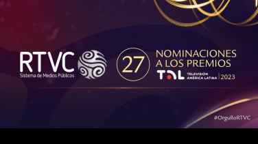RTVC Sistema de Medios Públicos recibe 27 nominaciones a los Premios TAL 2023