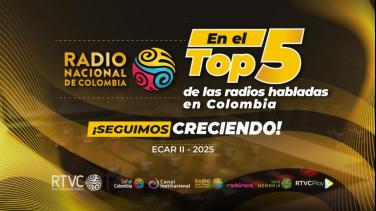 Radio Nacional de Colombia en el Top 5 de las emisoras habladas del país