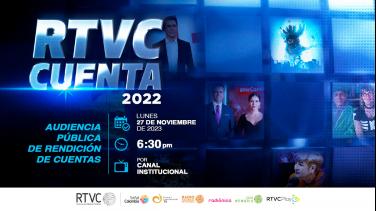 RTVC presenta su Audiencia de Rendición de Cuentas 2022