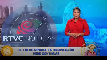 Ahora RTVC Noticias con emisiones al mediodía los fines de semana