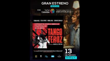 "Tango Feroz", cine internacional por Señal Colombia y RTVCPlay