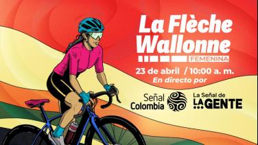 La clásica más exigente del ciclismo femenino en directo por Señal Colombia