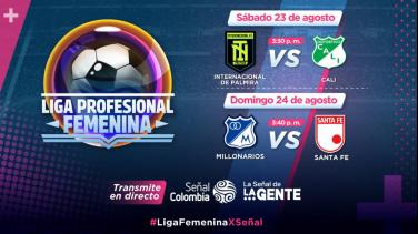 Los partidos decisivos de la Liga Femenina de fútbol se verán por Señal Colombia