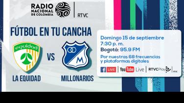 Así podrá escuchar el encuentro entre Equidad vs. Millonarios 