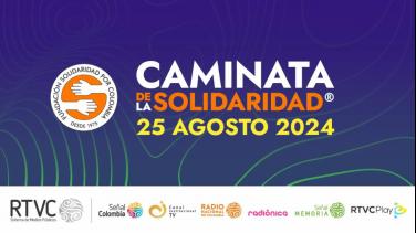 RTVC apoya la cultura, la paz y la Caminata de la Solidaridad 2024