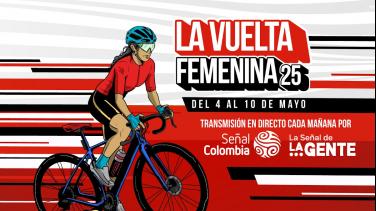 La emoción de La Vuelta Femenina 2025 llega a las pantallas de Señal Colombia